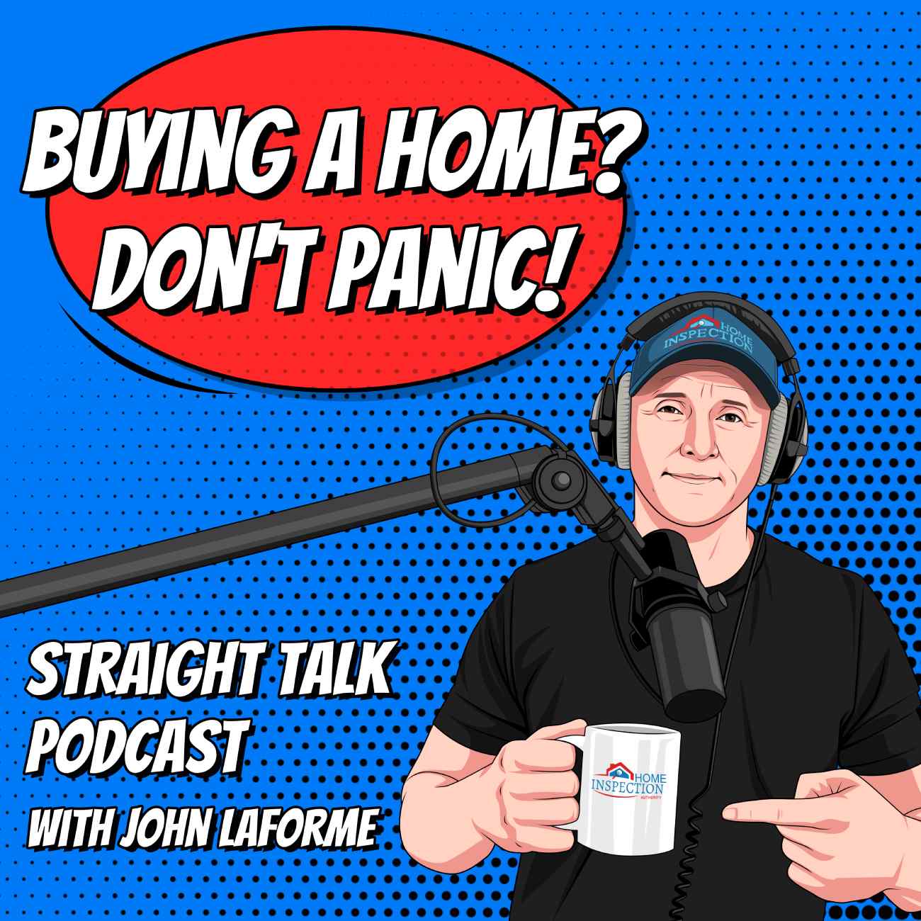 Buying a home? Don't panic! Straight talk podcast with John LaForme